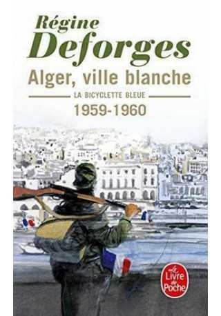 Alger ville blanche La bicyclette bleue 1959-1960 Alger ville blanche La bicyclette bleue 1959-1960