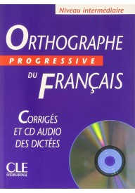Orthographe progressive du francais interm corriges+CD audio - Klucz do zadań Orthographe progressive du francais 2ed debutant Isabelle Chollet - - 
