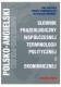 Słownik frazeologiczny ang.-pol vv term.politycznej i ekonom