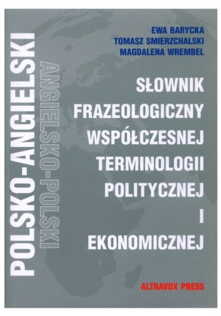 Słownik frazeologiczny ang.-pol vv term.politycznej i ekonom 
