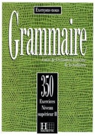 Grammaire 350 exercices superieur II podręcznik - Najczęściej kupowane - Nowela - - 