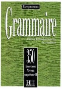 Grammaire 350 exercices superieur II podręcznik