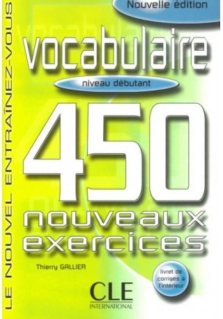 Vocabulaire 450 exercices debutant livre + corrige 