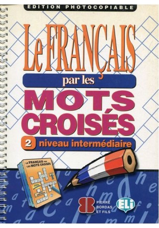Francais par les mots croises 2 edition photocopiable 