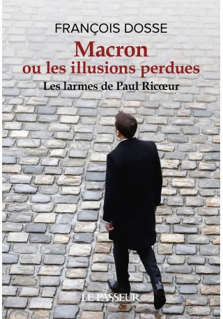 Macron ou les illusions perdues - Les larmes de Paul Ricoeur literatura francuska 