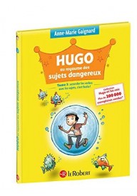 Hugo au royaume des sujets dangereux - J'aime 3 ćwiczenia do francuskiego dla młodzieży A2 - Nowela - Do nauki francuskiego dla dzieci. - 