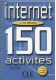 Internet 150 activites debutant livre + corrige