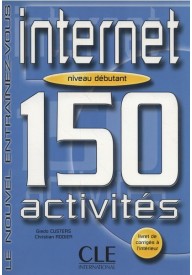 Internet 150 activites debutant livre + corrige - Książki i podręczniki do nauki języka francuskiego - Księgarnia internetowa (119) - Nowela - - Książki i podręczniki - język francuski