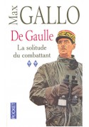 De Gaulle Solitude du combattant