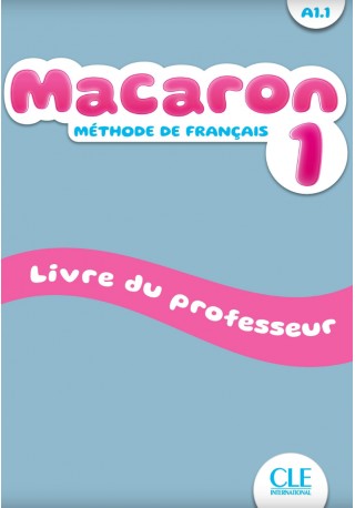 Macaron 1 przewodnik metodyczny A1.1 - Do nauki języka francuskiego