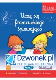 Uczę się francuskiego śpiewająco. Ebook na platformie dzwonek.pl. Kurs francuskiego w piosenkach dla dzieci w wieku 3-6 l. kod - NOWELA na platformie edukacyjnej dzwonek.pl - Nowela - - 