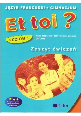 Et toi 1 ćwiczenia - Do nauki języka francuskiego