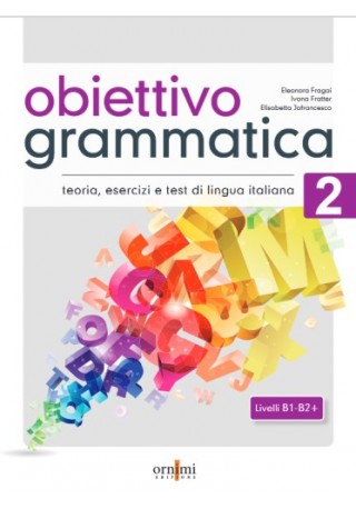 Obiettivo Grammatica 2 B1-B2 podręcznik do gramatyki włoskiego, teoria, ćwiczenia i testy 