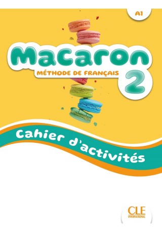 Macaron 2 ćwiczenia do nauki francuskiego dla dzieci A1 - Do nauki francuskiego dla dzieci.