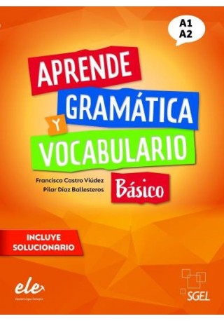 Aprende Gramatica y vocabulario basico A1+A2 ed. 2022 