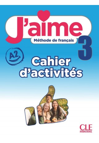 J'aime 3 ćwiczenia do francuskiego dla młodzieży A2 - Do nauki francuskiego dla dzieci.