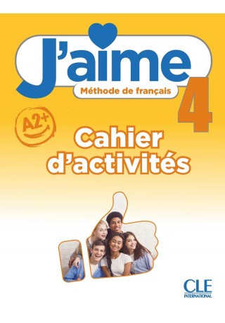 J'aime 4 ćwiczenia do francuskiego dla młodzieży A2+ - Do nauki francuskiego dla dzieci.