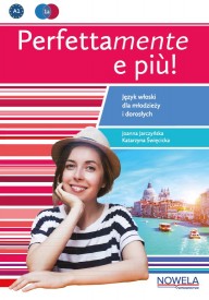 Perfettamente e piu! 1A podręcznik do języka włoskiego. Młodzież i dorośli. Szkoły językowe + zawartość online - Włoski - Nowela - - 