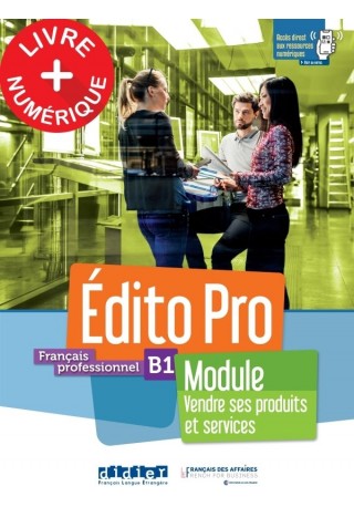 Edito Pro WERSJA CYFROWA B1 Module Vendre ses produits et services podręcznik + ćwiczenia 