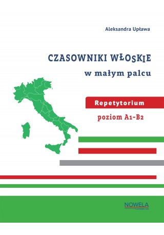 Czasowniki włoskie w małym palcu repetytorium DRUGIE WYDANIE A1-B2 - Książki i podręczniki - język włoski