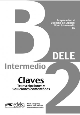 DELE B2 intermedio klucz ed.2013 - Do nauki języka hiszpańskiego DELE B2 intermedio klucz ed.2013 - Do nauki języka hiszpańskiego