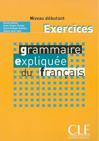 Grammaire expliquee debutant ćwiczenia Grammaire expliquee debutant ćwiczenia