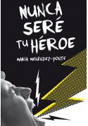 Nunca sere tu heroe