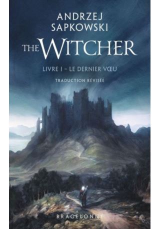 Sorceleur T1: Le Dernier Voeu Wiedźmin Ostatnie życzenie przekład francuski - LITERATURA FRANCUSKA Sorceleur T1: Le Dernier Voeu Wiedźmin Ostatnie życzenie przekład francuski - LITERATURA FRANCUSKA