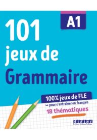 101 jeux de FLE A1 ćwiczenia z gramatyki francuskiej - Present passe future - - 