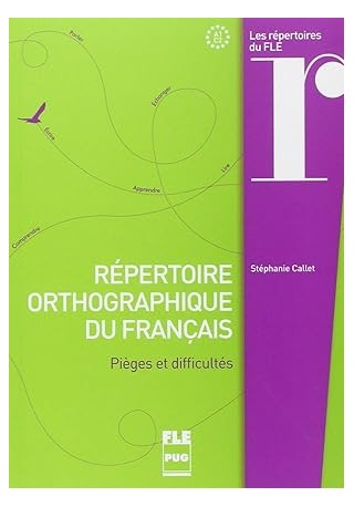 Repertoire orthographique du francais A1-C2 Repertoire orthographique du francais A1-C2
