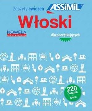 Włoski dla początkujących 220 ćwiczeń + klucz edycja 2025 - Kursy dla początkujących ASSIMIL