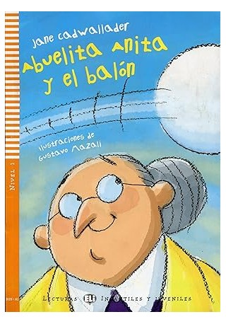 Abuelita Anita y el balon - Lekturka uproszczona dla dzieci i młodzieży 