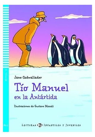 Tio Manuel en la Antartida - Lekturka uproszczona dla dzieci i młodzieży 