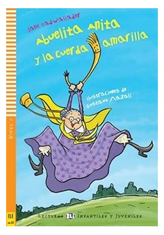 Abuelita Anita y la cuerda amarilla - Lekturka uproszczona dla dzieci i młodzieży 