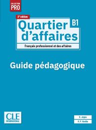 Quartier d'affaires 2 edycja przewodnik metodyczny poziom B1 - Do nauki języka francuskiego