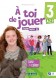 A toi de jouer 3 A1.2 podręcznik z ćwiczeniami + audio online