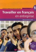 Travailler en francais en enterprise 1 książka niveau A1/A2