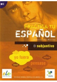 Practica tu espanol Subjuntivo B1 - Podręczniki z gramatyką języka hiszpańskiego - Księgarnia internetowa - Nowela - - 
