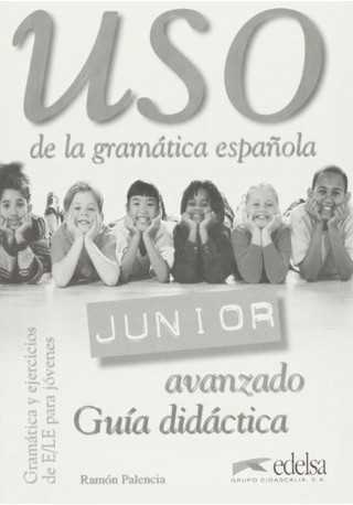 Uso de la gramatica espanola Junior avanzado guia didactica Uso de la gramatica espanola Junior avanzado guia didactica