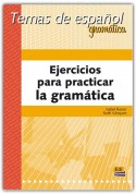 Ejercicios para practicar la gramatica Temas de espanol