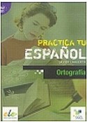 Practica tu espanol Ortografia poziom A2-B1
