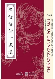Chińszczyzna po polsku praktyczna gramatyka chińska tom 2 - Kursy językowe - Nowela - - 